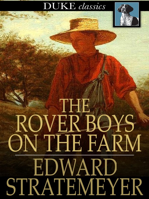 Title details for The Rover Boys on the Farm, or, Last Days at Putnam Hall by Edward Stratemeyer - Wait list